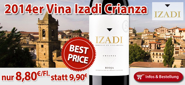 BEST-PRICE: Izadi Crianza Rioja 2014 nur 8,80€/Fl.!