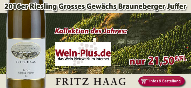 Gehört in jeden Keller: 2016er Riesling GG Brauneberger Juffer - Fritz Haag nur 21,50€/Fl.